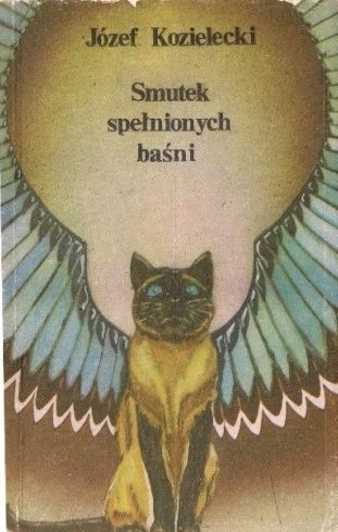 Smutek Spełnionych Baśni Józef Kozielecki