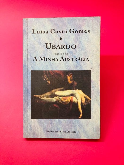 Ubardo Seguido de a Minha Austrália - Luísa Costa Gomes