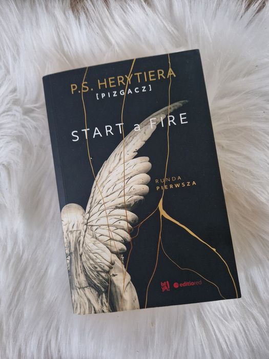 P.S. Herytiera "Start a Fire" Runda Pierwsza Trylogia Hell Katarzyna B