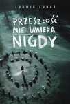 Przeszłość nie umiera nigdy. HarperCollins Polska