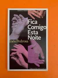 Fica Comigo Esta Noite - Inês Pedrosa