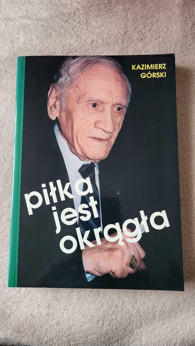Piłka jest okrągła. Kazimierz Górski