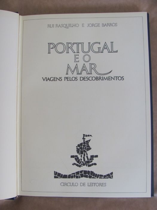 Portugal e o Mar Viagem pelos Descobrimentos de Rui Rasquilho