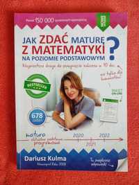 Jak zdać maturę z matematyki na poziomie podstawowym? Dariusz Kulma