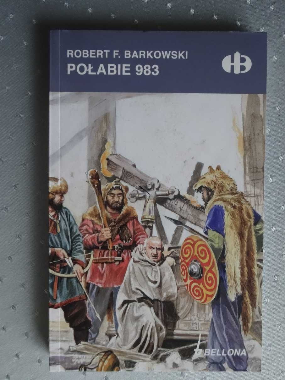 Połabie 983 - Robert F. Barkowski  _Historyczne Bitwy   HB  _NOWA