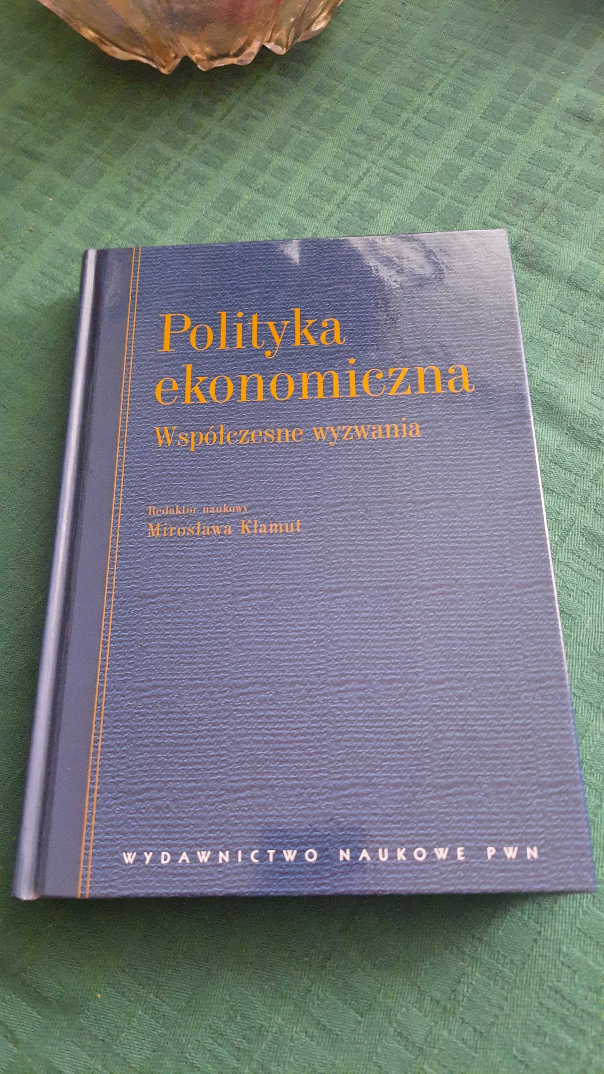 Polityka ekonomiczna, red. nauk.  Mirosława Klamut