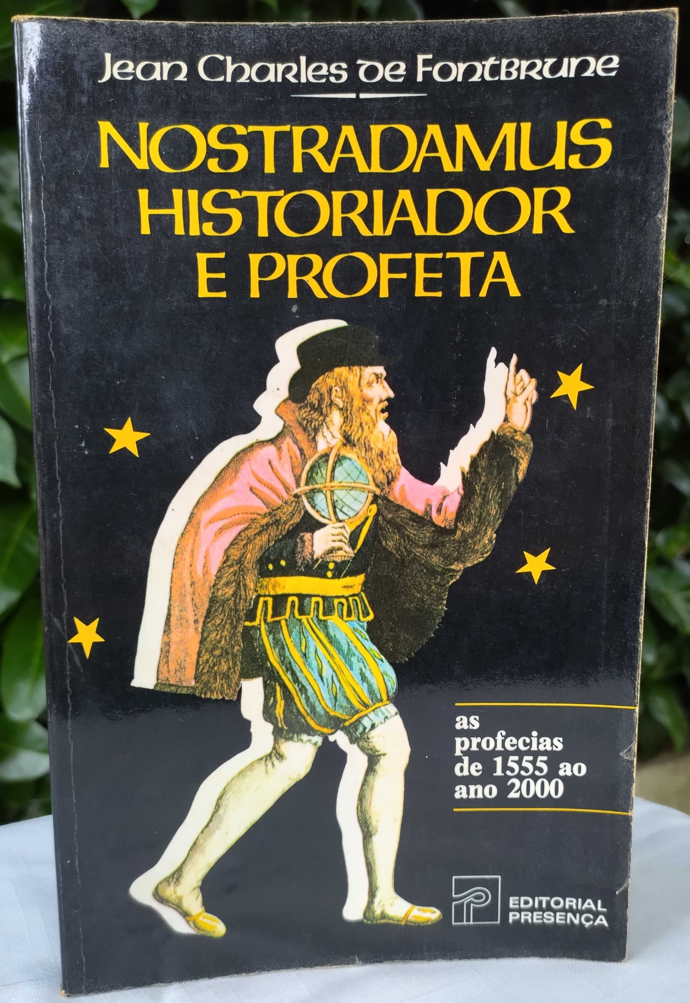 Nostradamus: Historiador e Profeta - As profecias de 1555 ao ano 2000