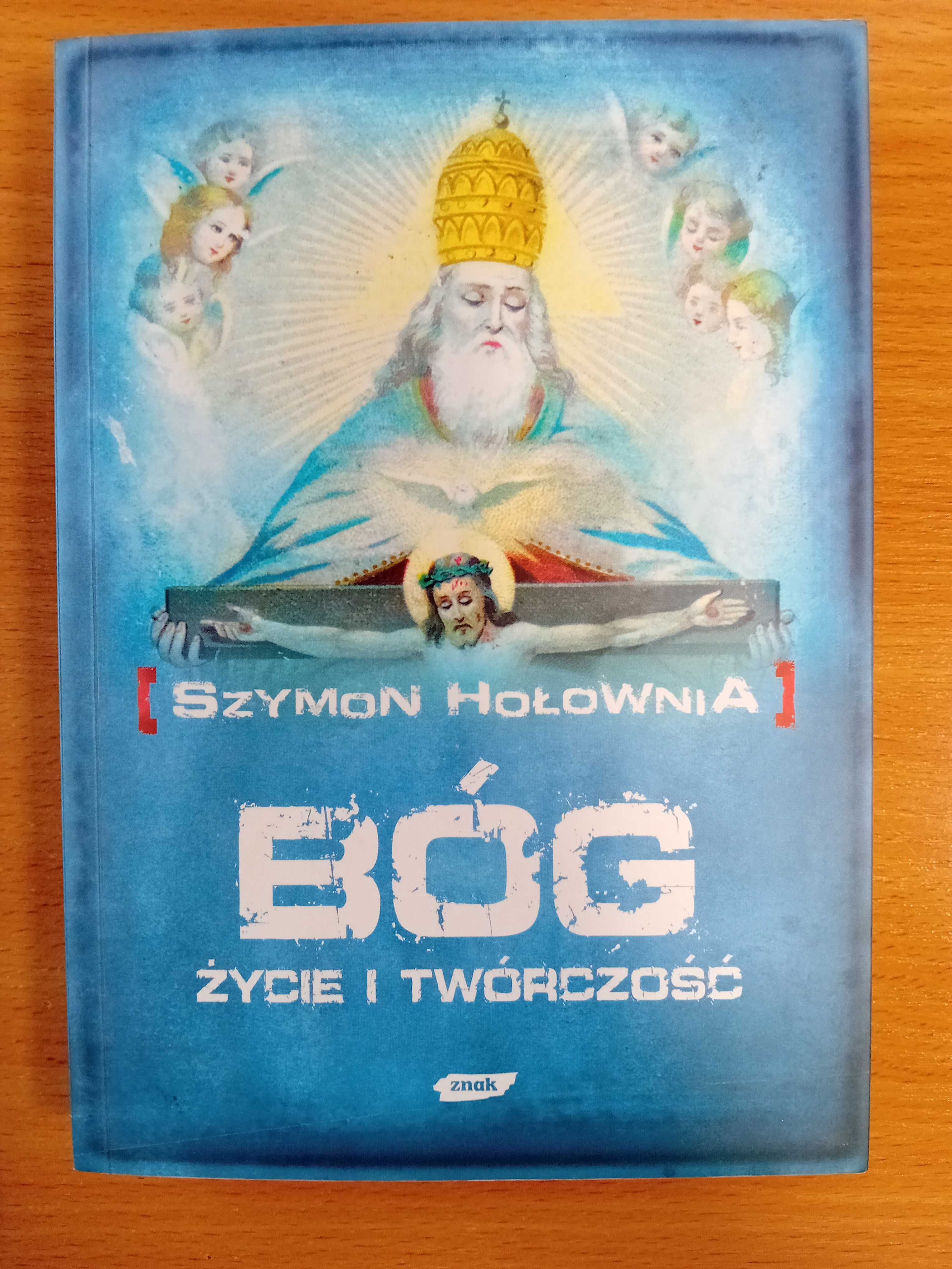 Bóg : życie i twórczość / Szymon Hołownia