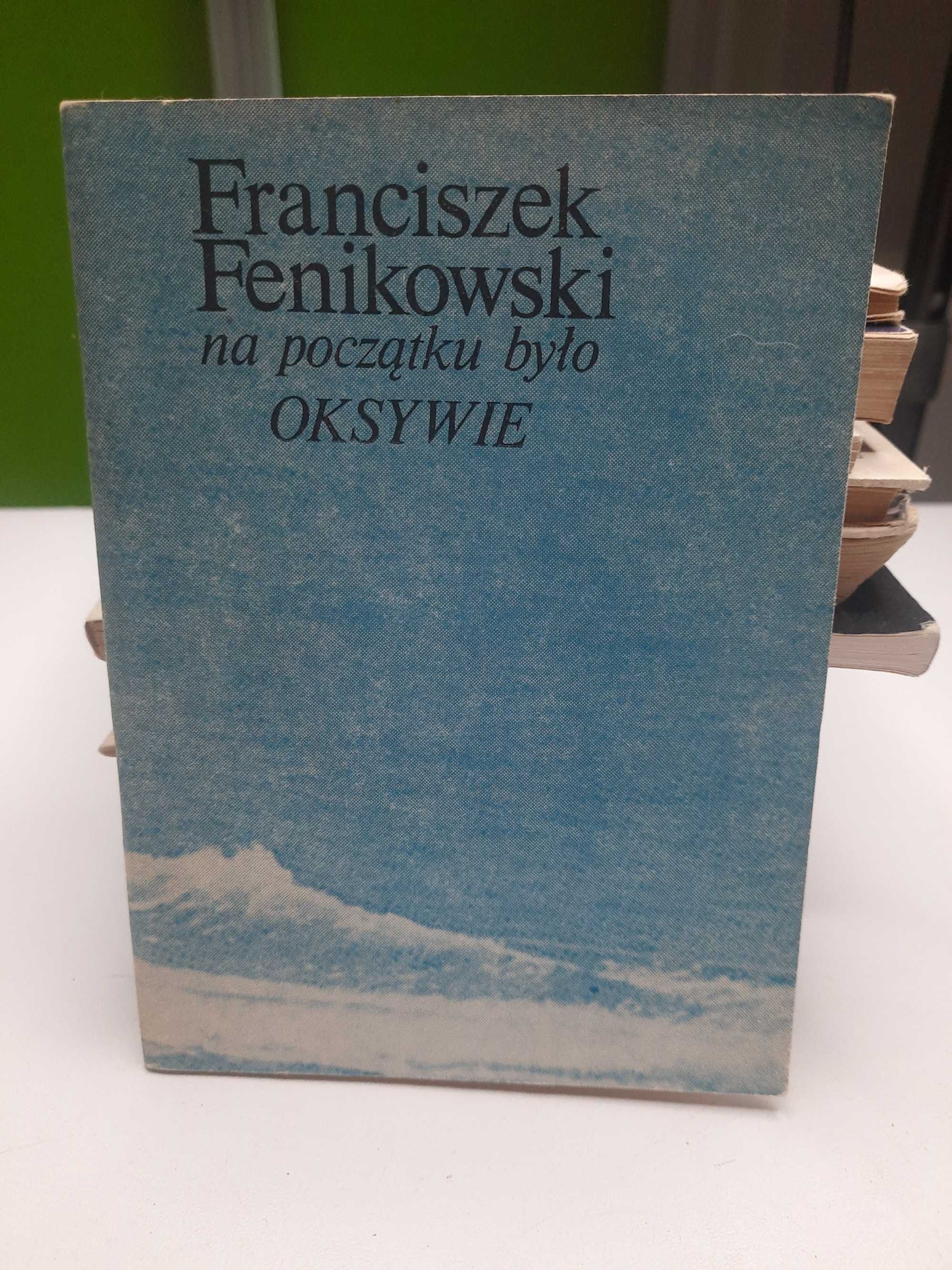 Franciszek Fenikowski "Na początku było Oksywie"