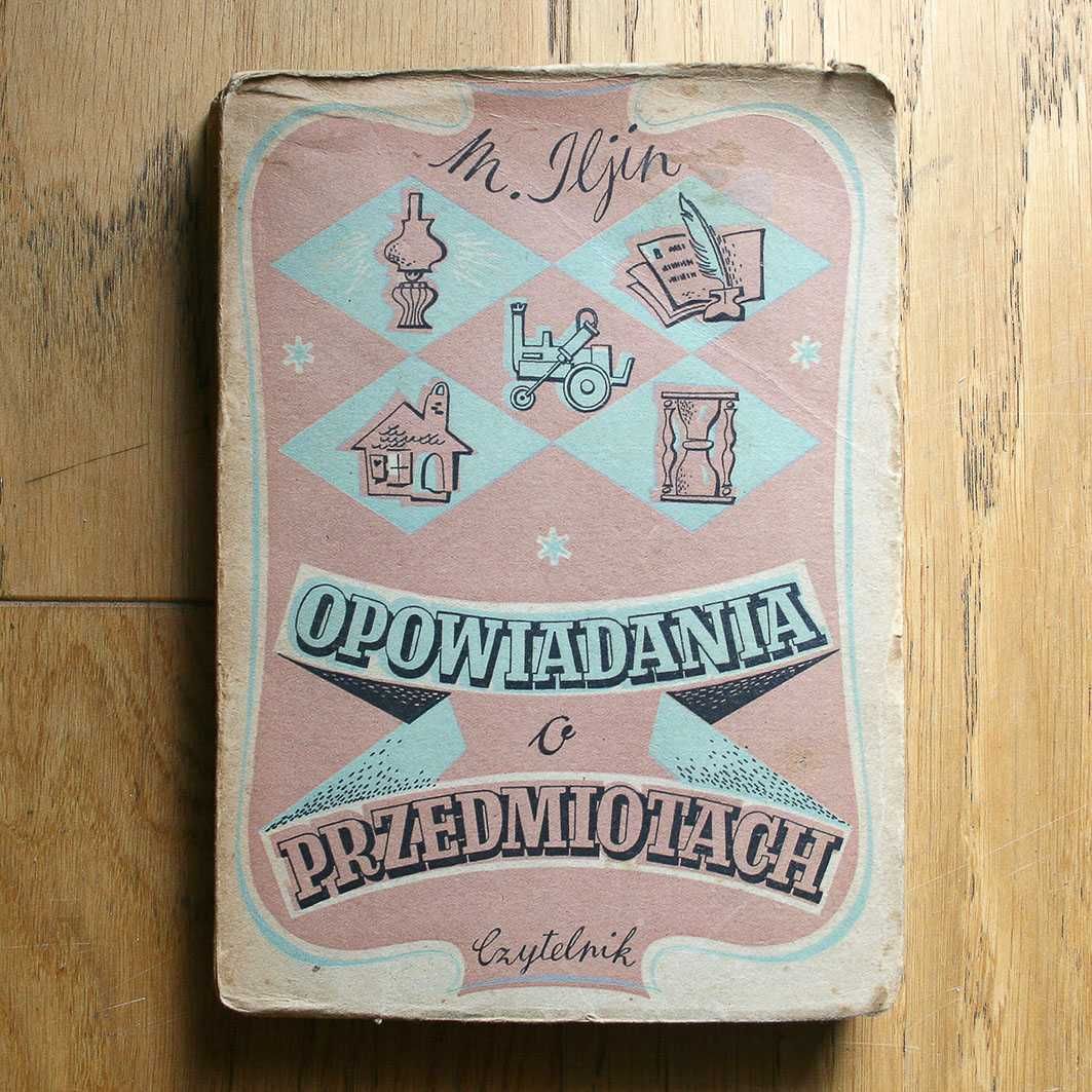 M. Iljin. Opowiadania o Przedmiotach. 1950