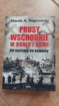 Prusy Wschodnie w ogniu i krwi. Od nazizmu do komuny.