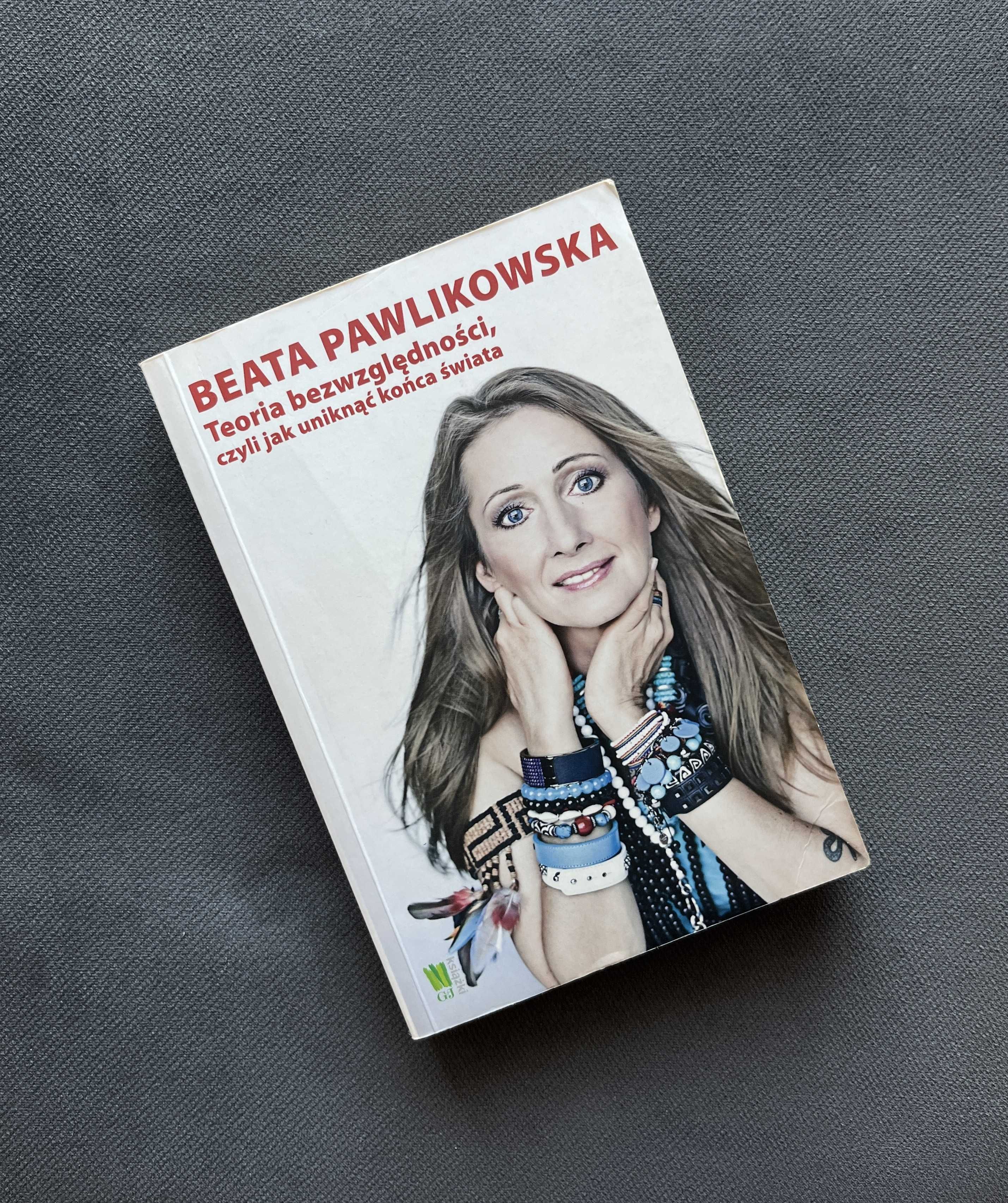 Teoria bezwzględności czyli jak uniknąć końca świata Beata Pawlikowska