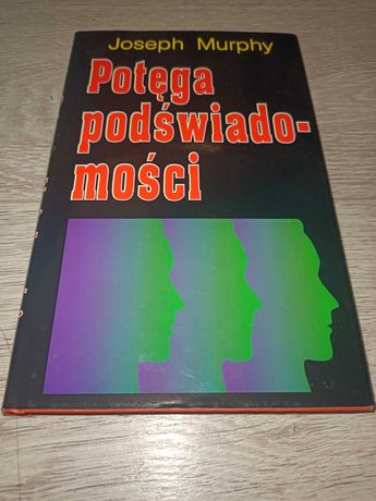 Potęga podświadomości Joseph Murphy