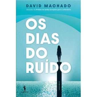 Os Dias do Ruído, David Machado