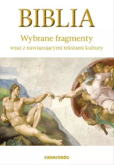 Biblia. Wybrane fragmenty wraz z nawiązującymi tekstami kultury
