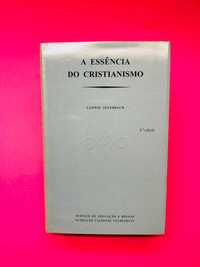 A Essência do Cristianismo - Ludwig Feuerbach