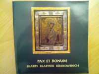 "Pax et bonum. Skarby Klarysek krakowskich" katalog wystawy