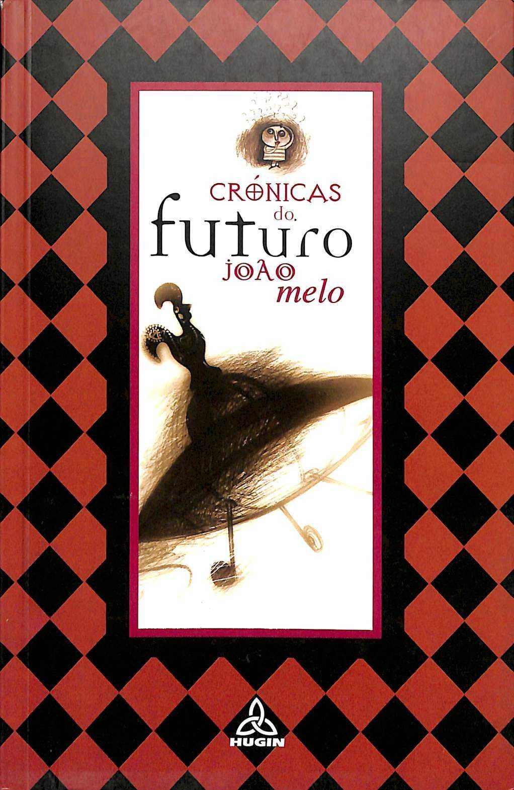 "Crónicas do Futuro" de João Melo [Novo]