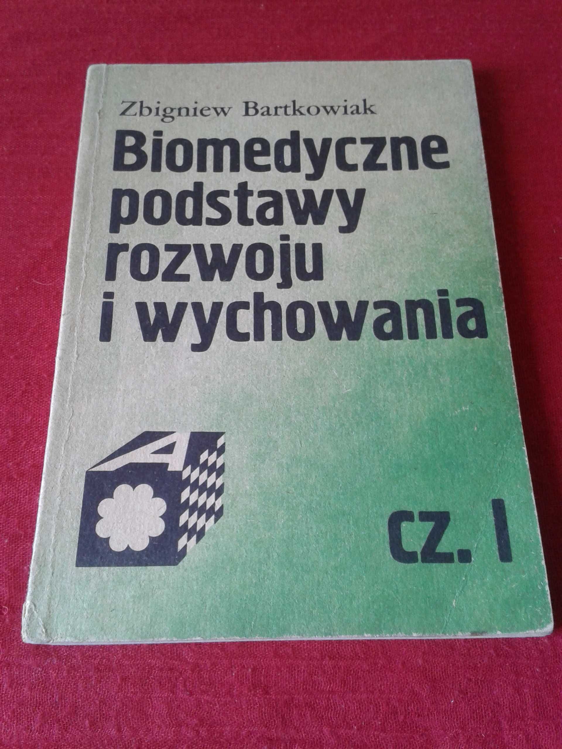 Biomedyczne podstawy rozwoju i wychowania Z.Bartkowiak książka