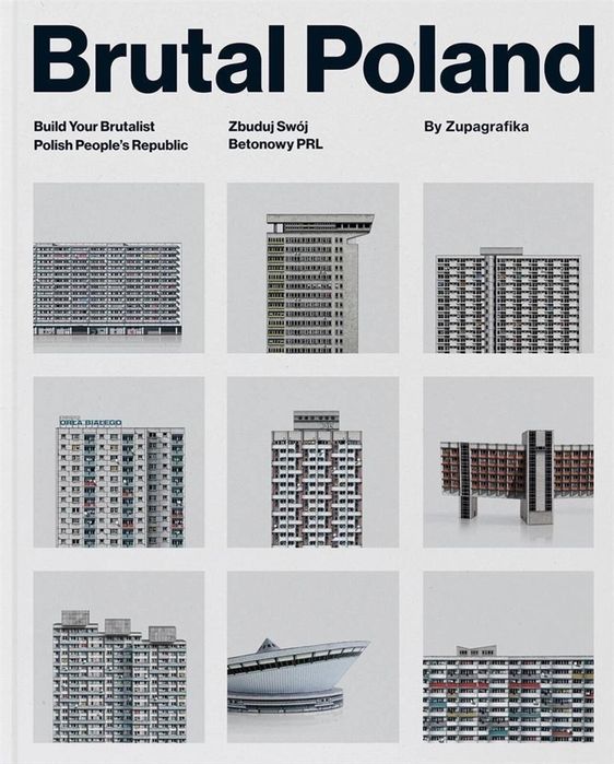 Brutal Poland. Zbuduj swój betonowy PRL Zupagrafika Zupagrafika Rok