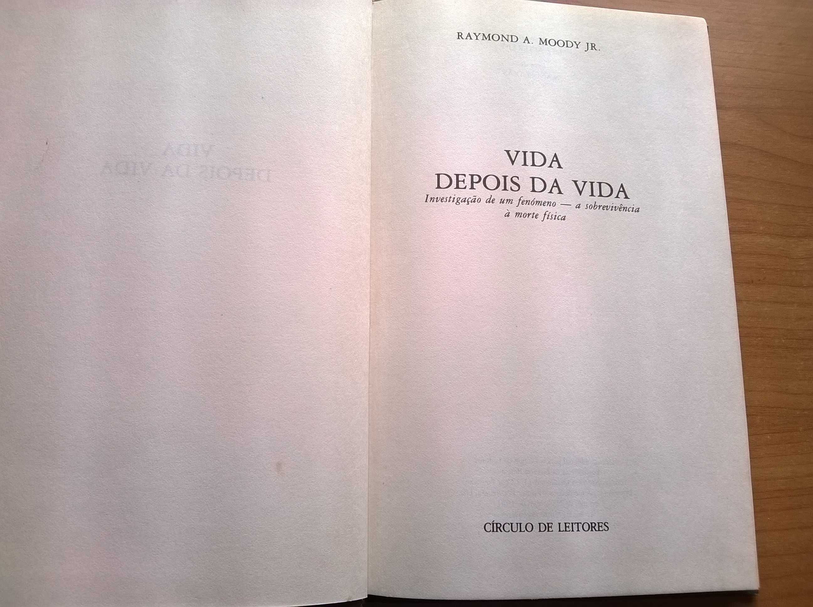 Vida Depois da Vida - Raymond A. Moody Jr.