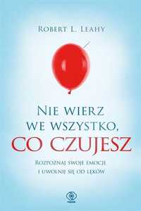 Nie Wierz We Wszystko, Co Czujesz