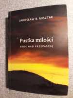 J. B. Misztak Pustka Miľości Krok nad przepaścią  z autografem (P9HG)