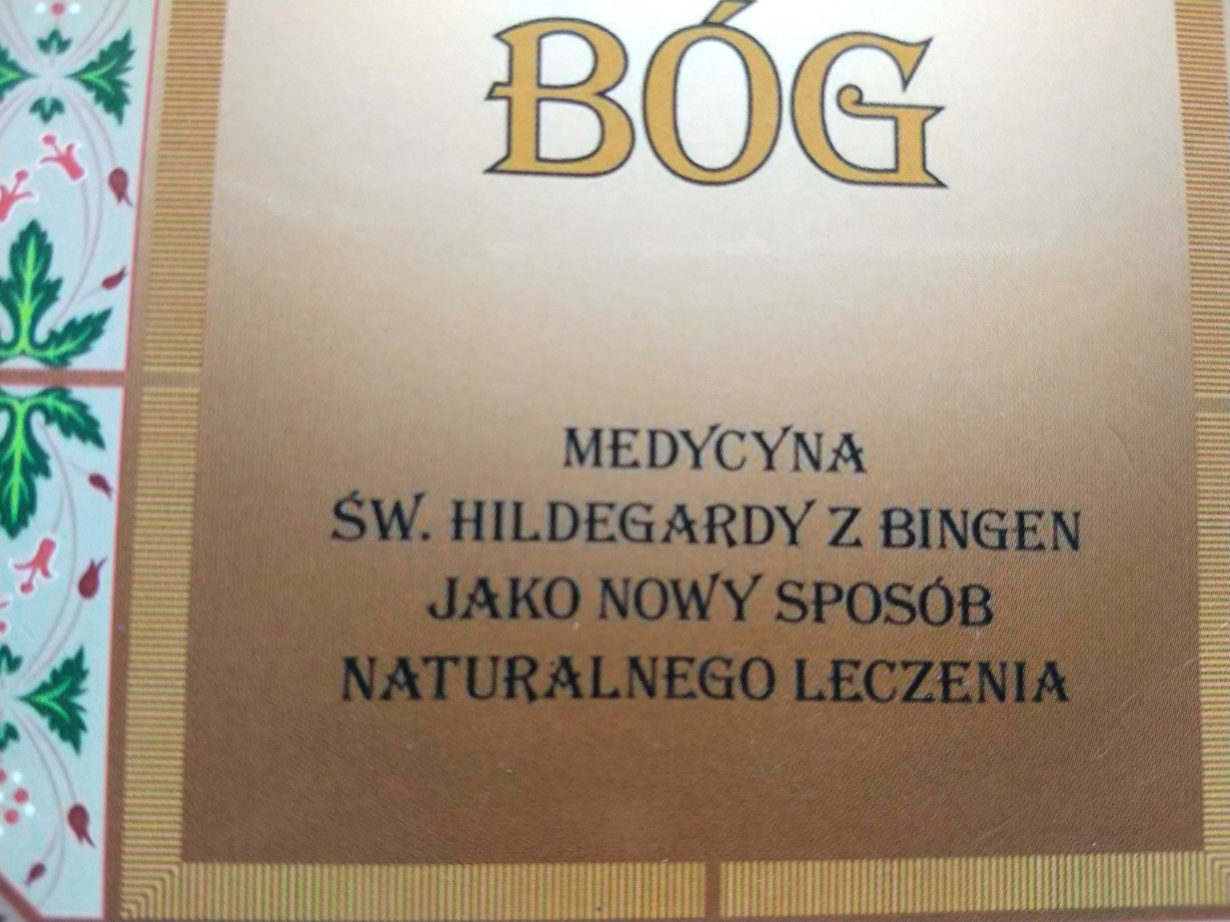 Tak leczy Bóg Gottfried Hertzka,medycyna św Hildegardy