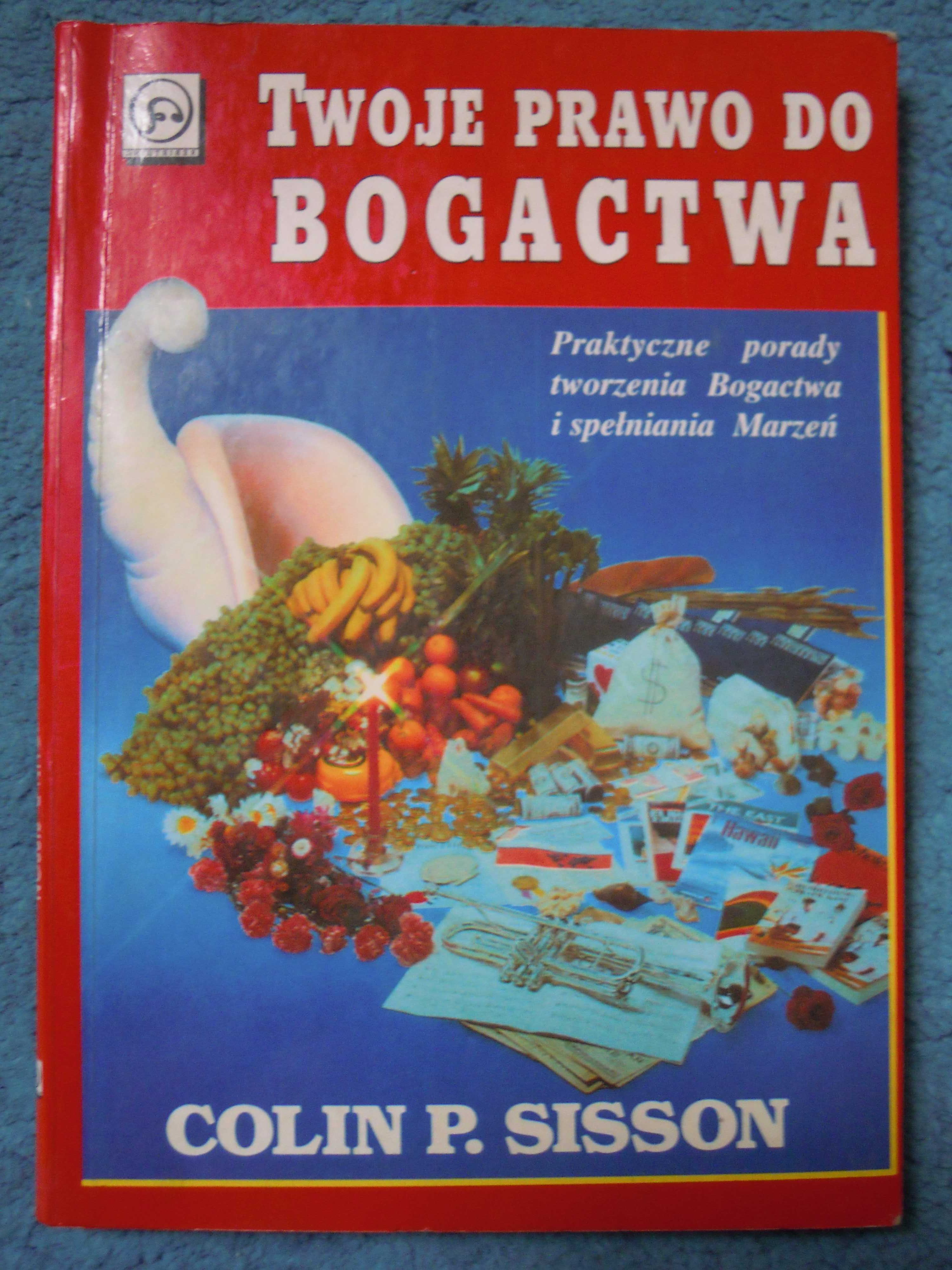 "Twoje prawo do bogactwa" Colin P. Sisson