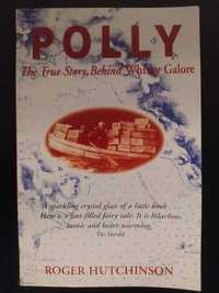 Roger Hutchinson - Polly: The True Story Behind Whisky Galore