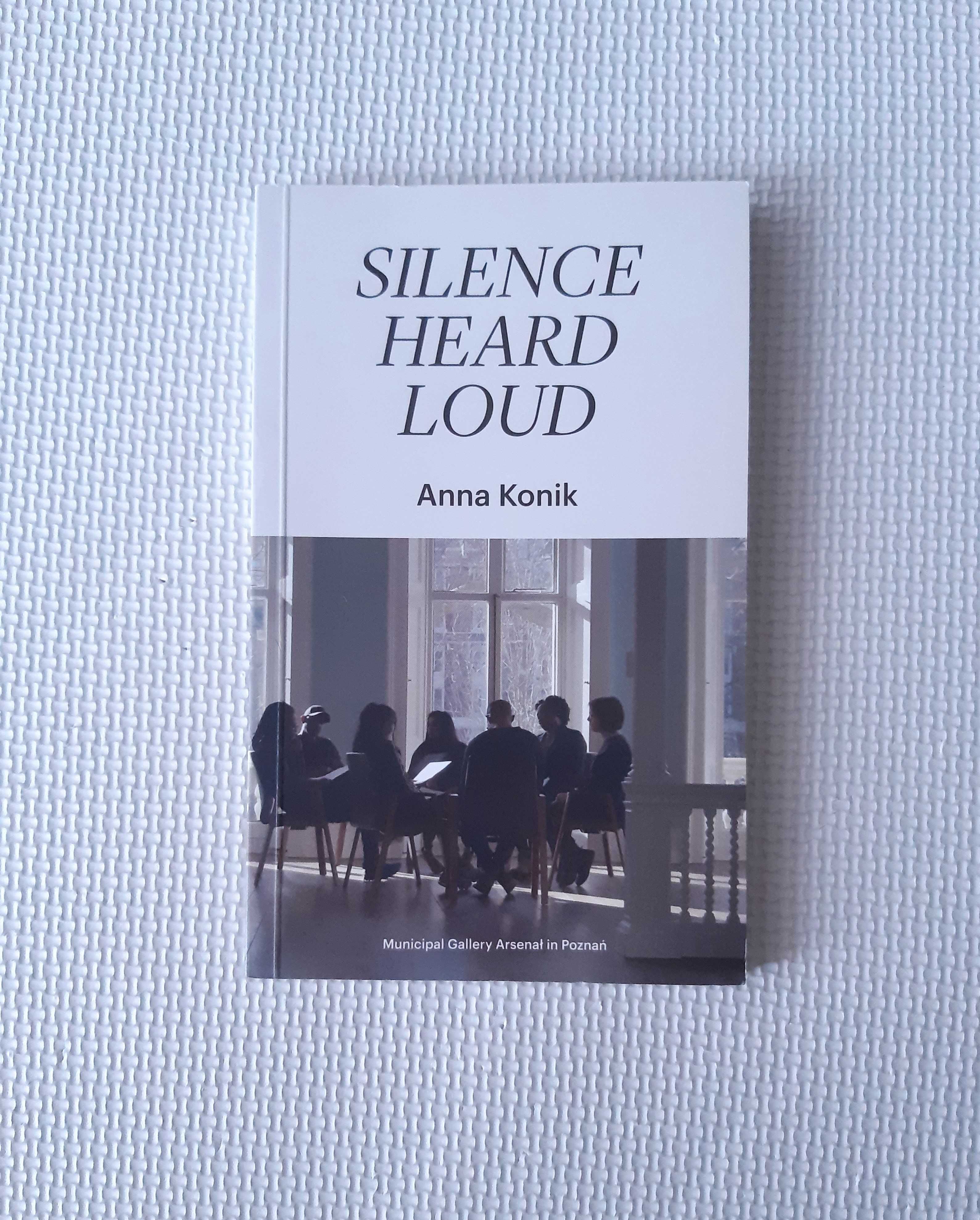 Silence Heard Loud Anna Konik