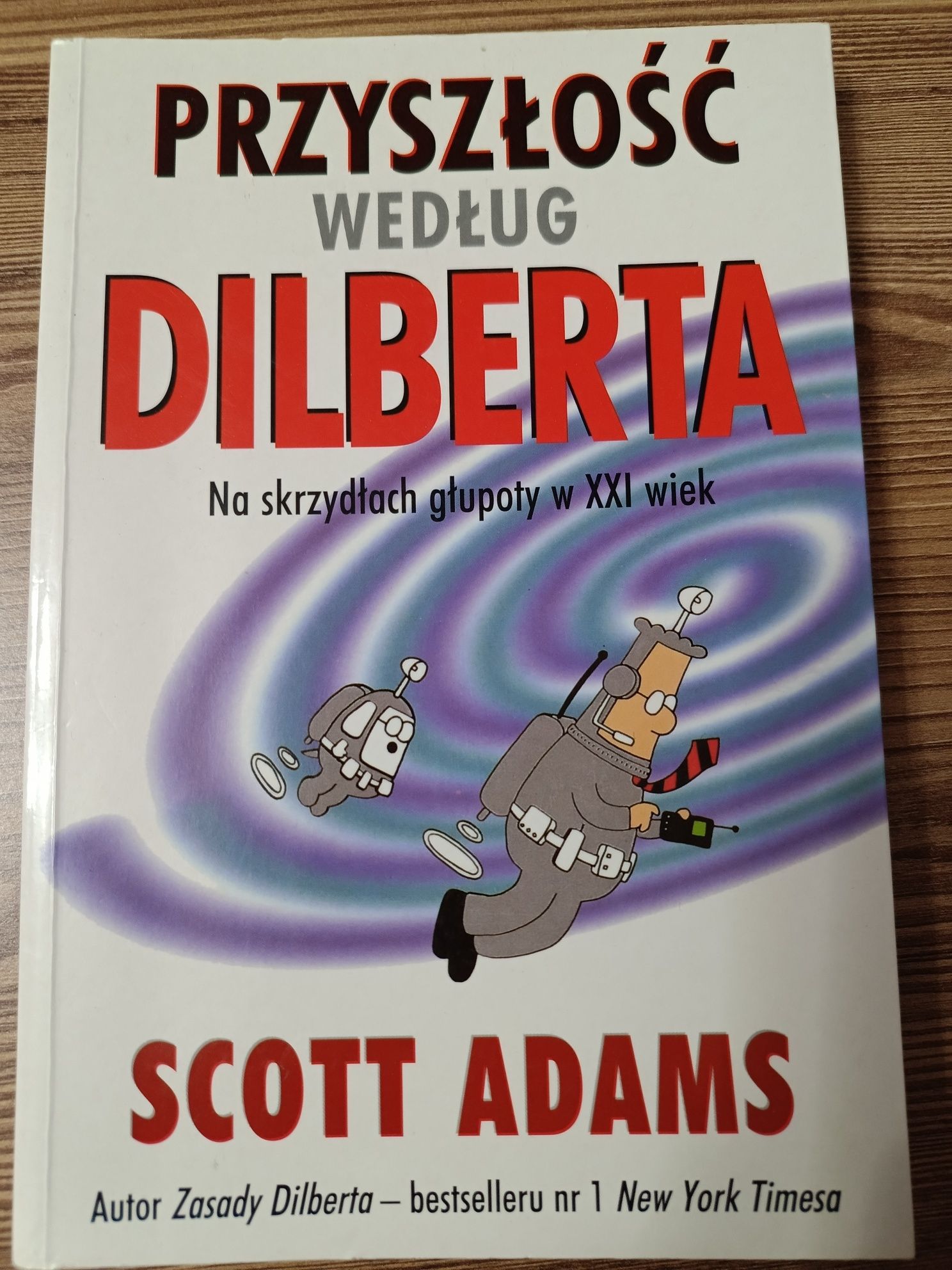 Przyszłość według Dilberta. Scott Adams