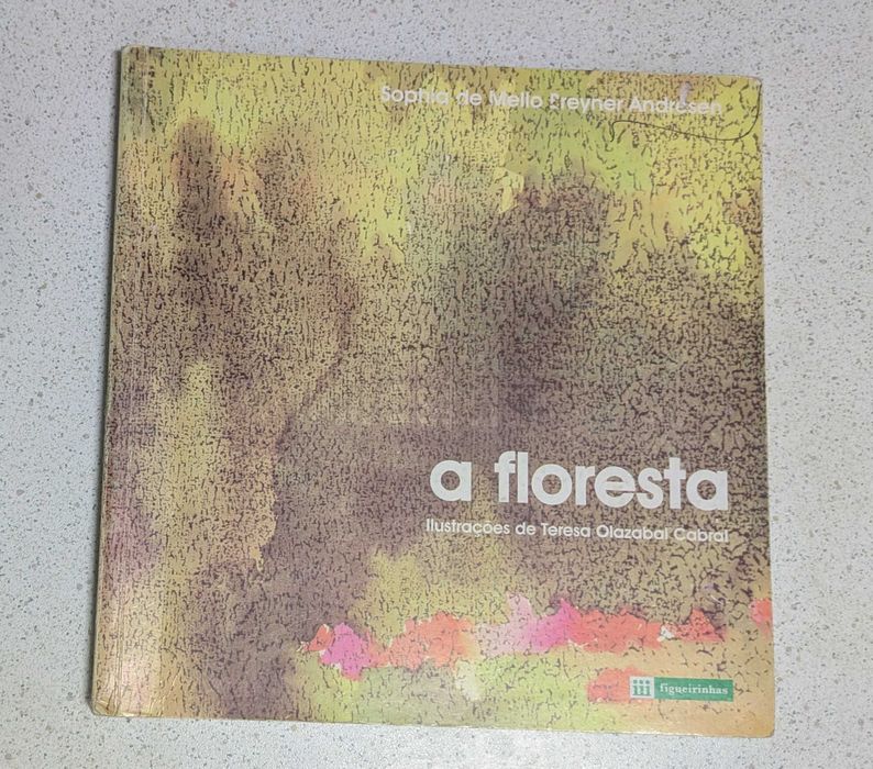 Livro " A Floresta " , de Sophia de Mello Breyner Andresen