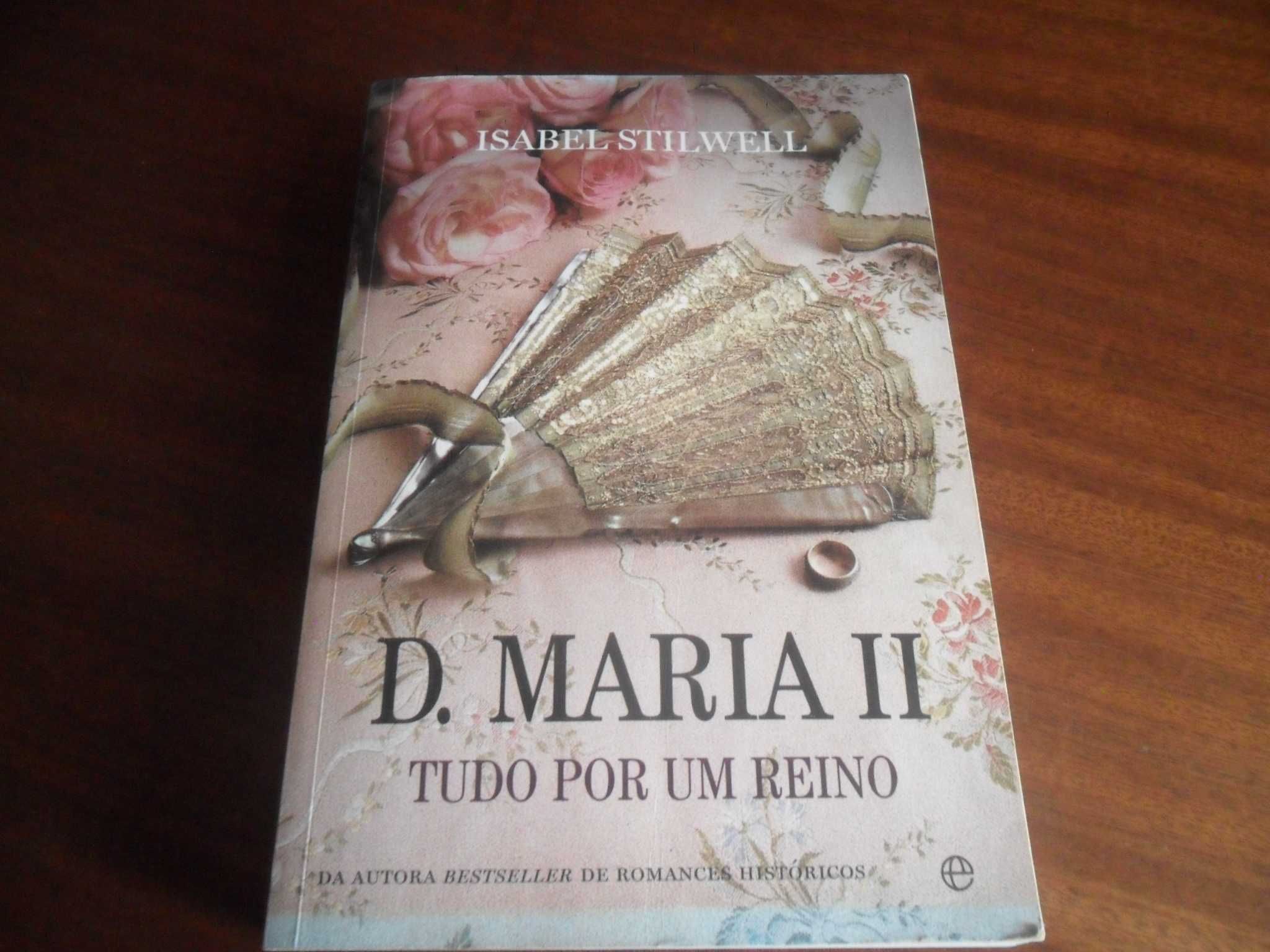 "D. Maria II - Tudo Por Um Reino" de Isabel Stilwell - 3ª Edição 2012