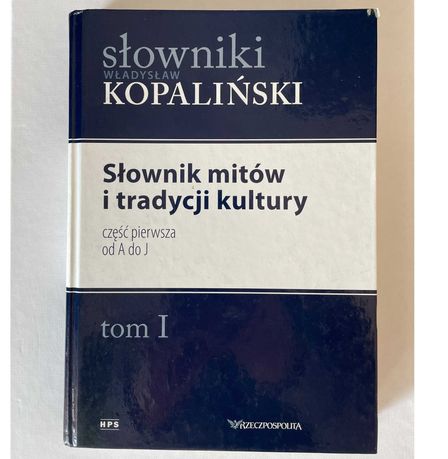 Słownik mitów i tradycji kultury tom I cz. Kopaliński Władysław
