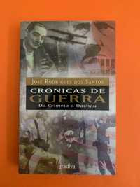 Crónicas de Guerra: Da Crimeia a Dachau - José Rodrigues dos Santos