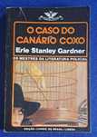 O Caso do Canário Coxo – Erle Stanley Gardner