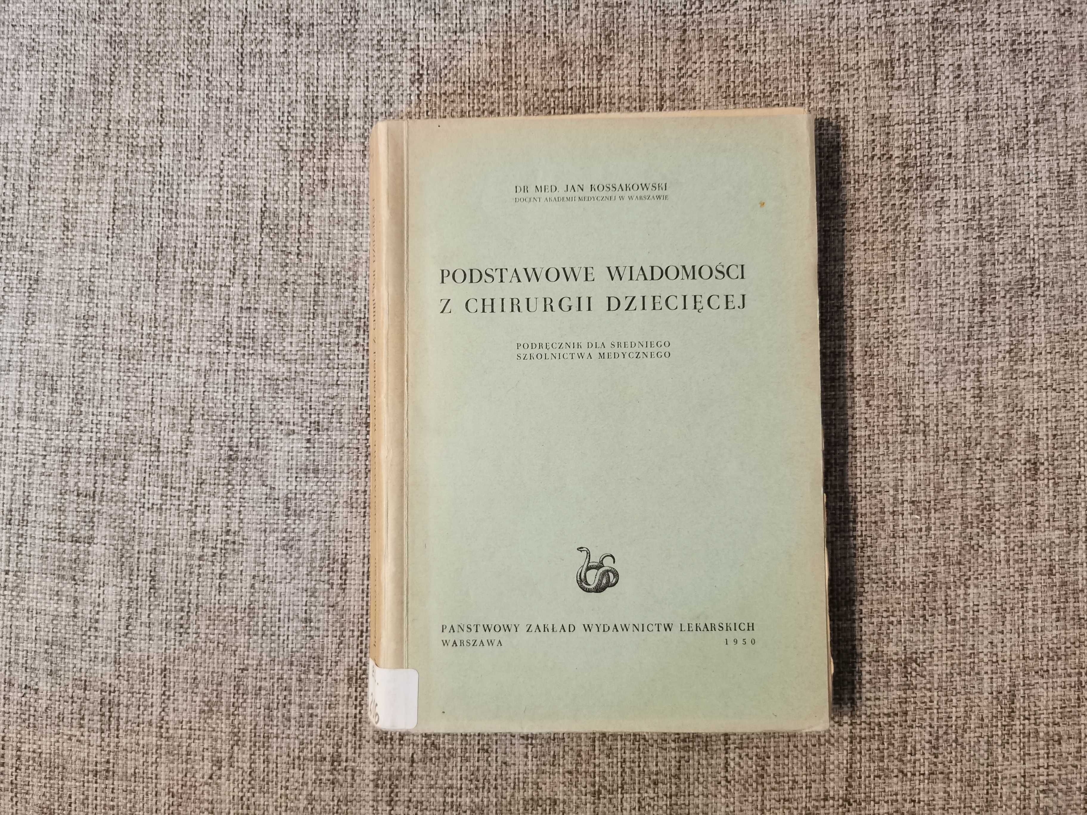 Podstawowe wiadomości z chirurgii dziecięcej - Jan Kossakowski