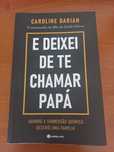 E deixei de te chamar papá - Caroline Darian
