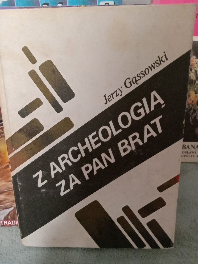 Z archeologią za pan brat , Jerzy Gąssowski.