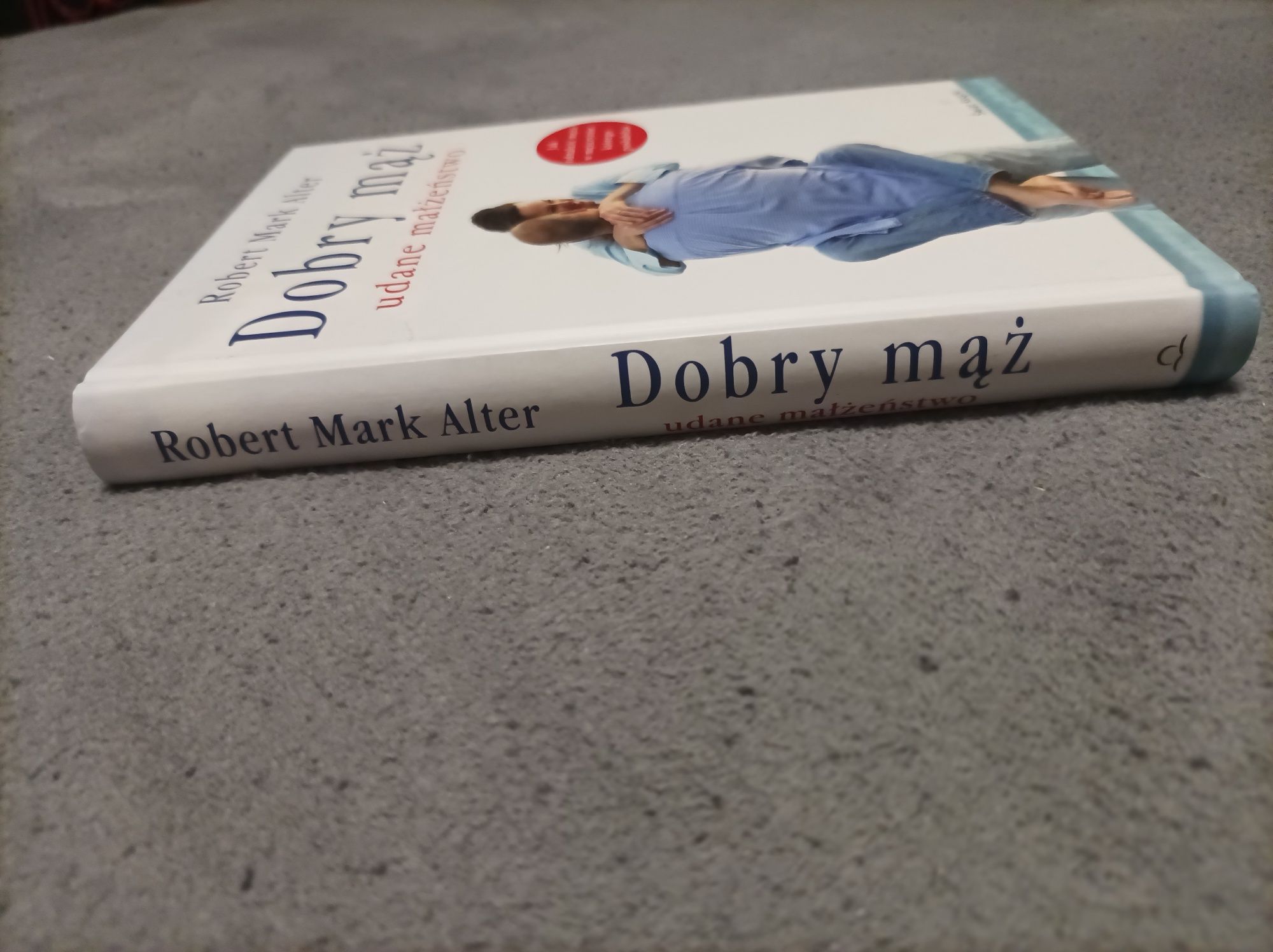 Dobry mąż, udane małżeństwo Robert Mark Alter