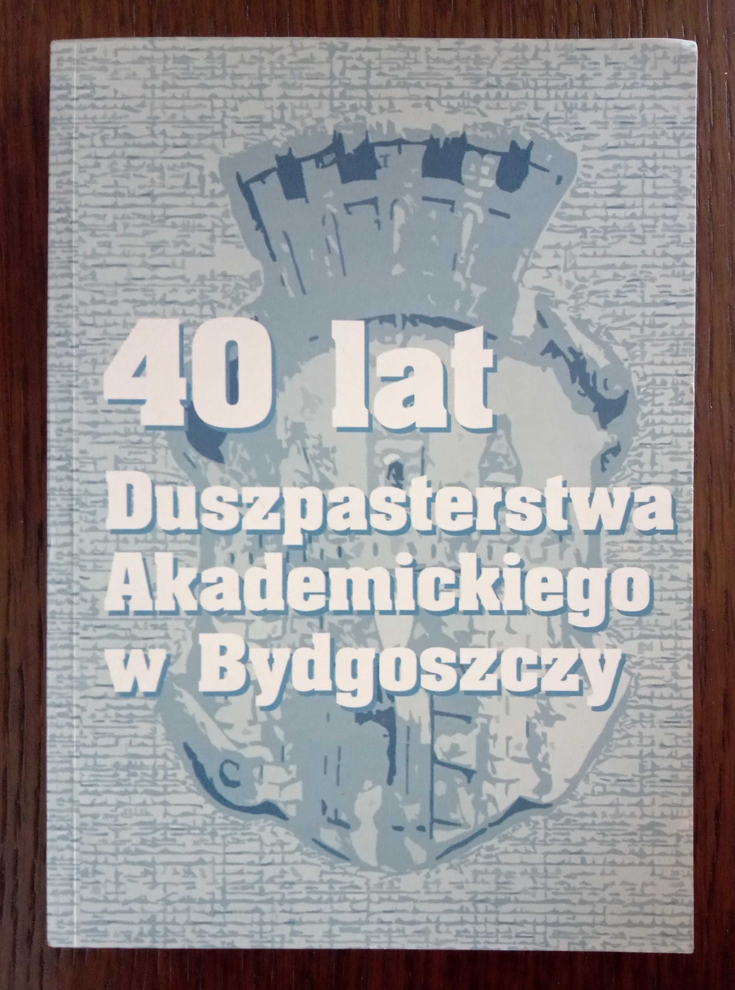 40 lat duszpasterstwa Akademickiego w Bydgoszczy