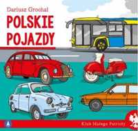 Klub małego patrioty. Polskie pojazdy - Dariusz Grochal