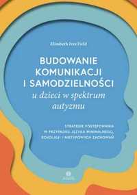 Budowanie komunikacji i samodzielności u dzieci.. - Elizabeth Ives Fi