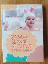 Zabawy słowno-ruchowe z niemowlakami, Grażyna Wasilewicz