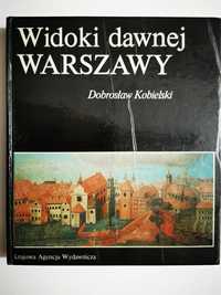 Dobrosław Kobielski - Widoki dawnej Warszawy