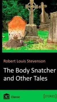 The Body Snatcher and Other Tales by Robert Stevenson англійською