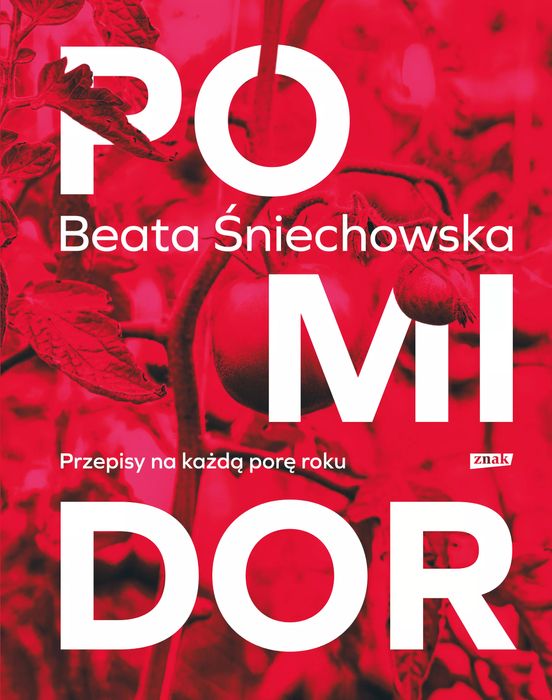 Pomidor. Przepisy na każdą porę roku. Znak