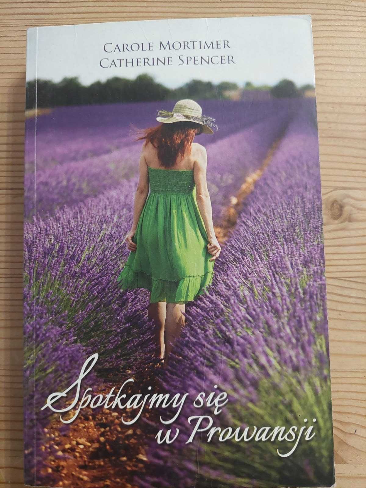 Spotkajmy się w Prowansji -  Carole Mortimer, Catherine Spencer