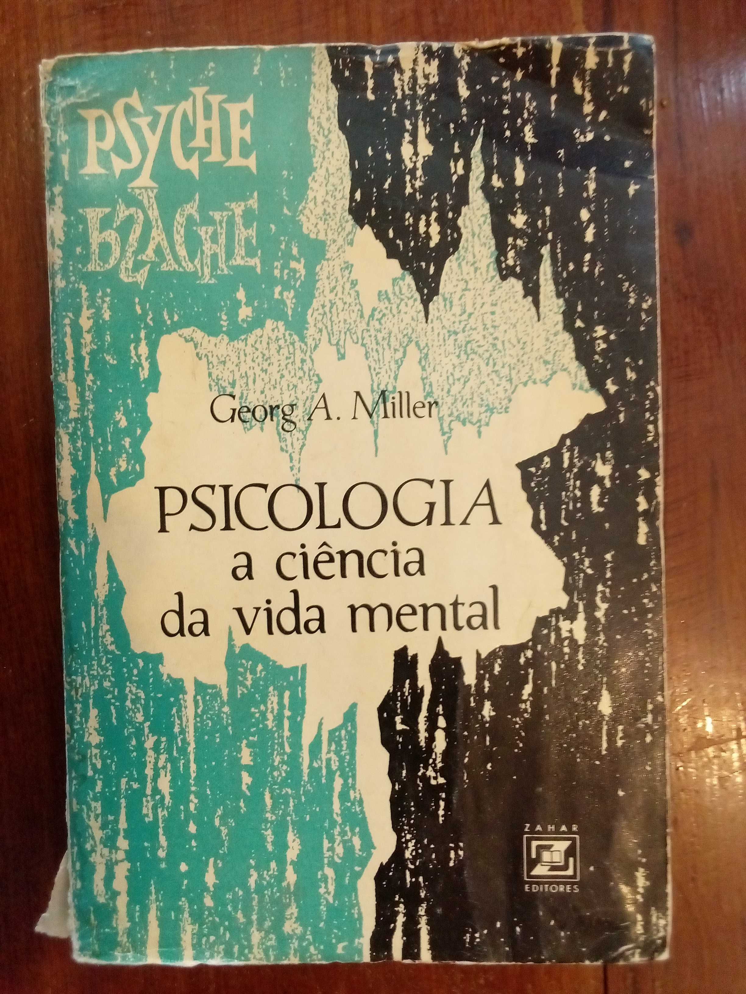 Georg A. Miller - Psicologia, a ciência da vida mental